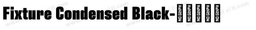 Fixture Condensed Black字体转换